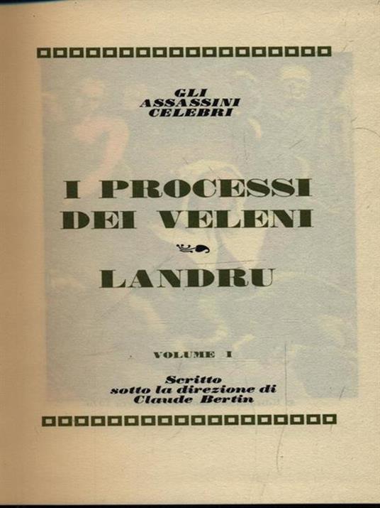 I grandi processi della storia I processi dei veleni - Landru - 2