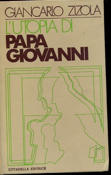 L' utopia di Papa Giovanni - Giancarlo Zizola - 4