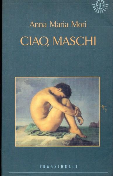 Ciao, maschi - Anna Maria Mori - 9