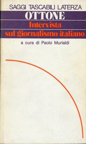 Intervista sul giornalismo italiano - Piero Ottone - 6