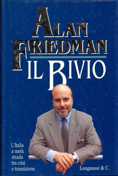 Il bivio - Alan Friedman - 2