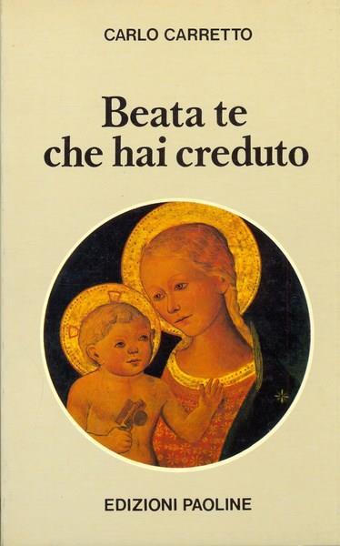 Beata te che hai creduto - Carlo Carretto - 6