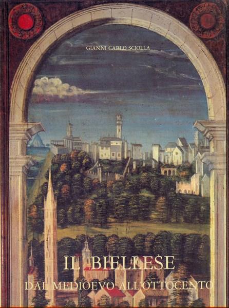 Il Biellese dal medioevo all'Ottocento - G. Carlo Sciolla - 4