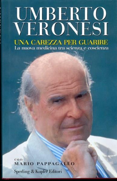 Una carezza per guarire - Umberto Veronesi - copertina