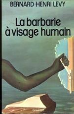 La barbarie a visage humain. In lingua francese