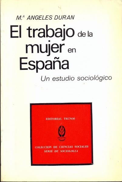 El trabajo de la mujer en España. In lingua spagnola - María Angeles Durán - 7