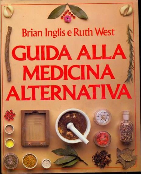 Guida alla medicina alternativa - Brian Inglis,Ruth West - 5