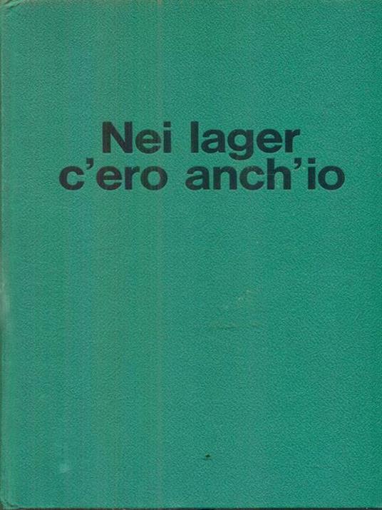 Nei lager c'ero anch'io - Vincenzo Pappalettera - 3