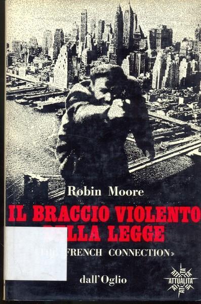 Il braccio violento della legge - Robin Moore - copertina