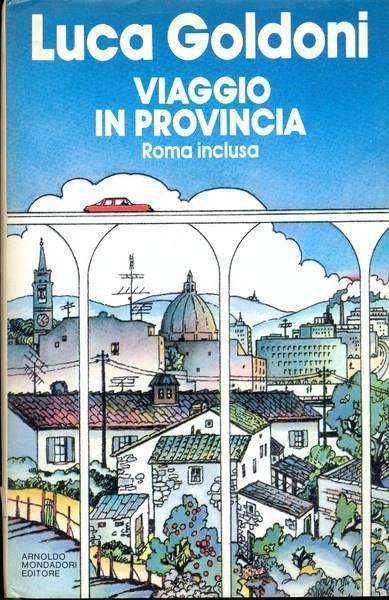 Viaggio in provincia (Roma inclusa) - Luca Goldoni - 10