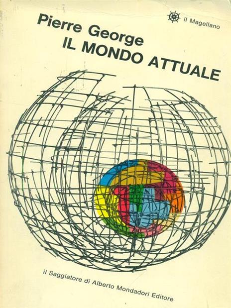 Il  mondo attuale - Pierre George - 2