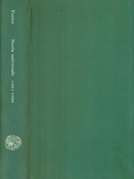 Storia universale 1815-1920 - Eduard Fueter - copertina