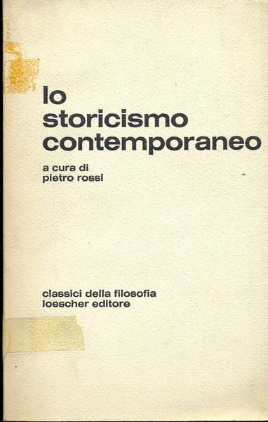 Lo storicismo contemporaneo - Pietro Rossi - 7