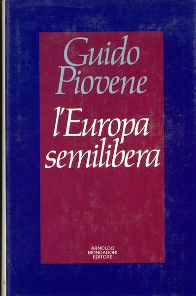 L' Europa semilibera - Guido Piovene - 2