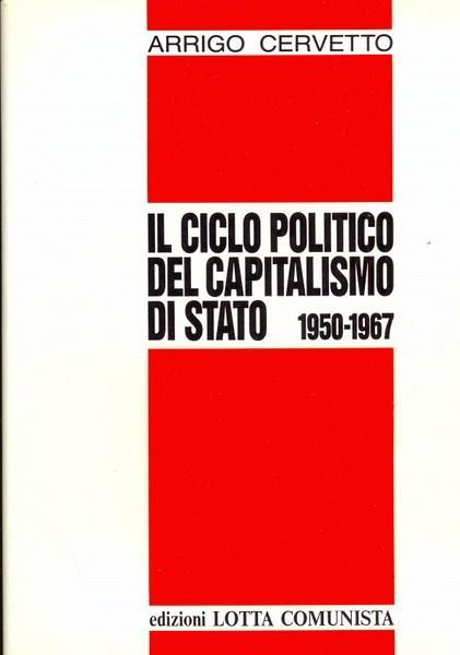 Il ciclo politico del capitalismo di Stato (1950-1967) - Arrigo Cervetto - 7