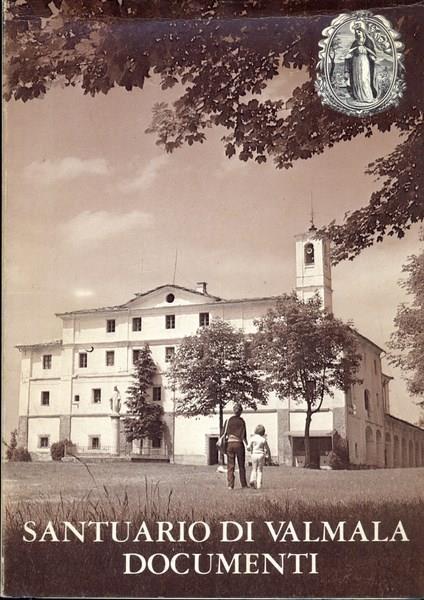 Santuario di Valmala Documenti - Michelangelo Camosso,Aldo Ponso - 2