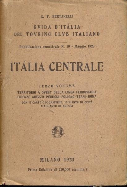 Italia Centrale vol.3 - Territori a ovest della linea ferroviaria Firenze Arezzo-Perugia-Foligno-Terni-Roma - Luigi V. Bertarelli - 2