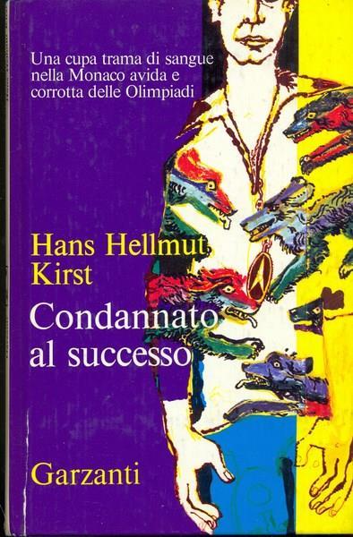 Condannato al successo - Hans H. Kirst - 5