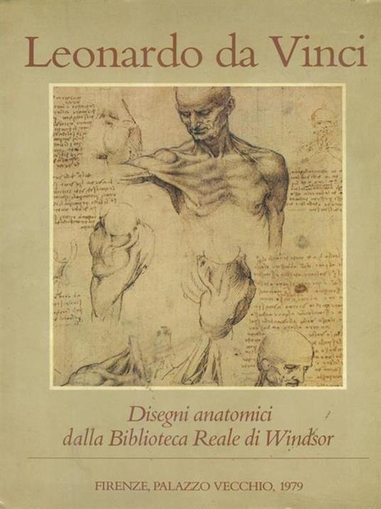 Leonardo da Vinci: disegni anatomici dalla bilblioteca reale di Windsor - copertina