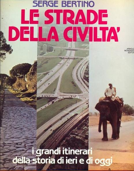 Le strade della civiltà - Serge Bertino - 9