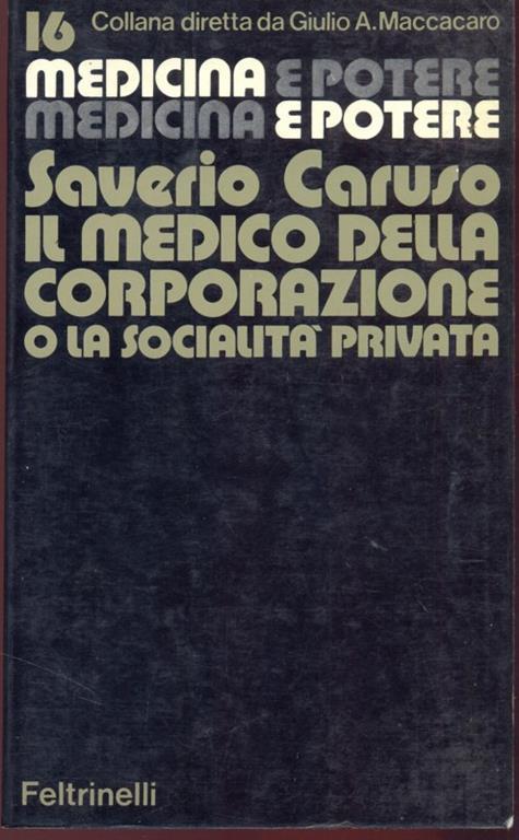 Medicina e potere 16 Il medico della corporazione o la socialità privata - Saverio Caruso - 3