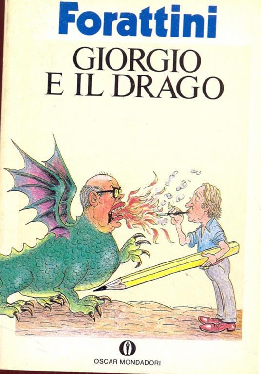 Giorgio e il drago - Giorgio Forattini - Libro Usato - Mondadori - | IBS