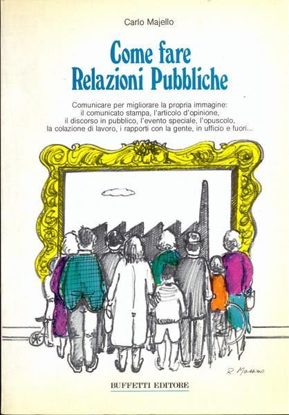 Come fare le relazioni pubbliche - Carlo Majello - copertina