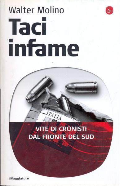 Taci infame. Vite di cronisti dal fronte del Sud - Walter Molino - 6