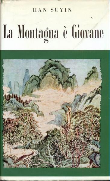 La montagna é giovane - Han Suyin - 2