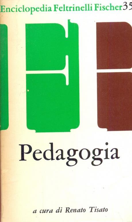 Enciclopedia Feltrinelli Fischer. 35. Pedagogia - Renato Tisato - copertina