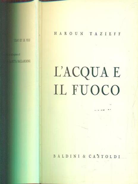 L' acqua e il fuoco - Haroun Tazieff - 2