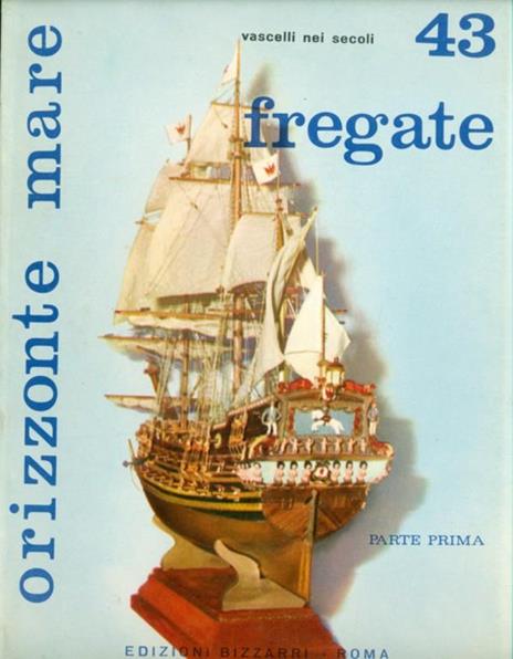 Vascelli nei secoli 43 fregate prima parte - copertina