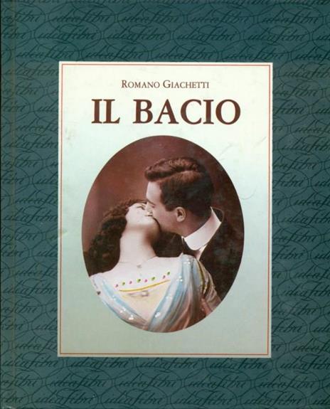 Il bacio. Ediz. illustrata - Romano Giachetti - copertina