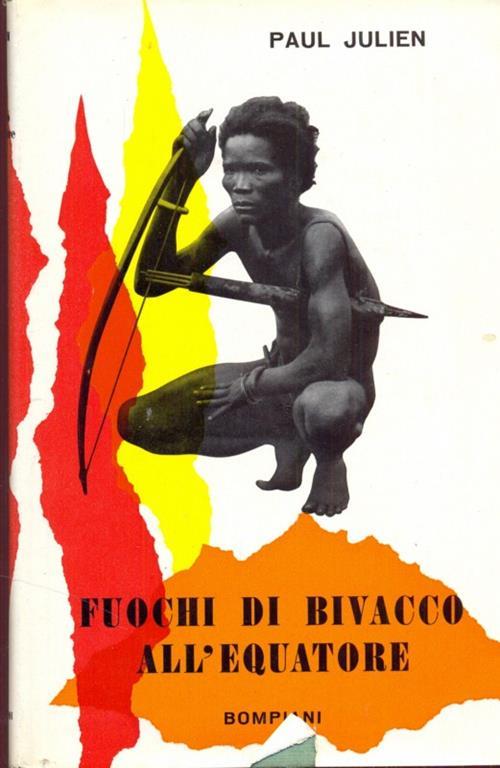 Fuochi di bivacco all'equatore - Paul Julien - 3