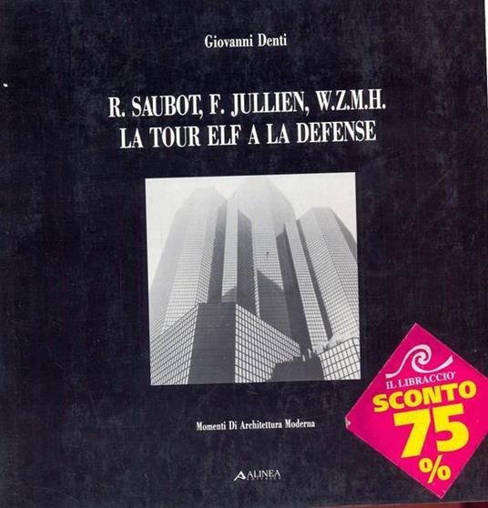 R. saubot, F. Jullien, W.Z.M.H. - La tour Elf a La Defense - Giovanni Denti - 2