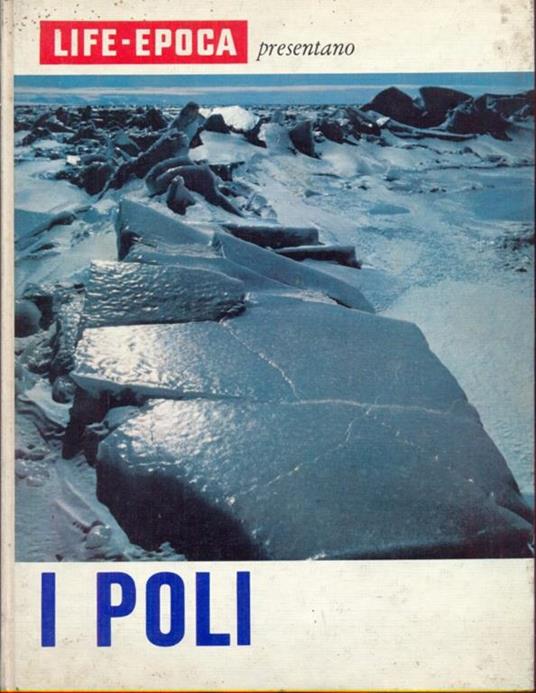 Life. Epoca I poli - Willy Ley - copertina