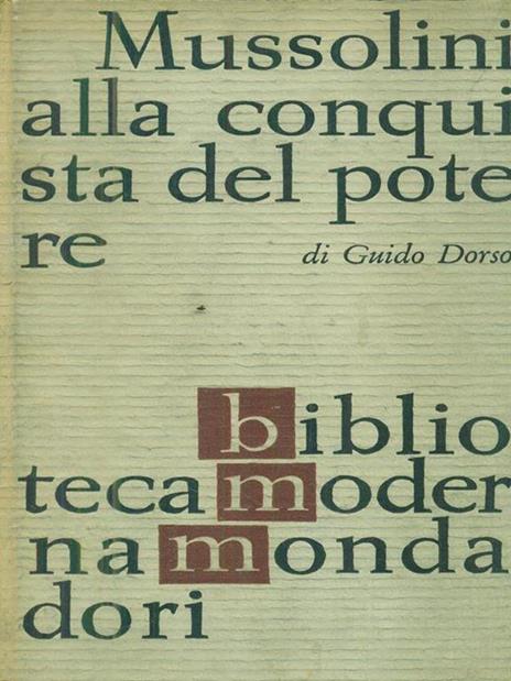 Mussolini alla conquista del potere - Guido Dorso - 3