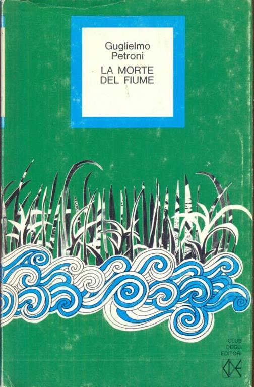 La morte del fiume - Guglielmo Petroni - 7