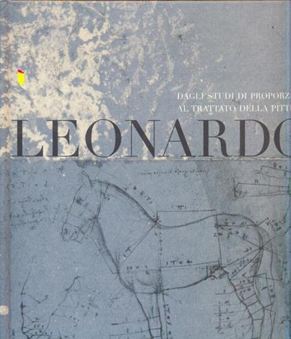 Leonardo. Dagli studi di proporzioni al trattato della pittura. Catalogo della mostra (Milano, 7 dicembre 2007-2 marzo 2008) - copertina