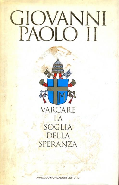 Varcare la soglia della speranza - Giovanni Paolo II - 2