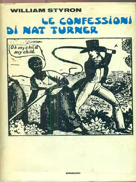 Le confessioni di Nat Turner - William Styron - 2