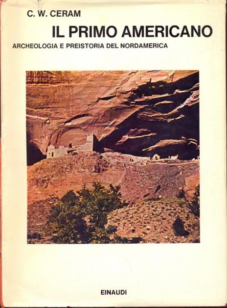 Il primo americano. Archeologia e preistoria del Nordamerica - C. W. Ceram - copertina