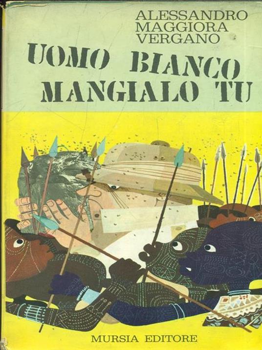 Uomo bianco mangialo tu - Alessandro Maggiora Vergano - 8