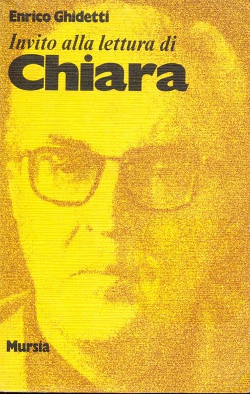 Invito alla lettura di Chiara - Enrico Ghidetti - 8