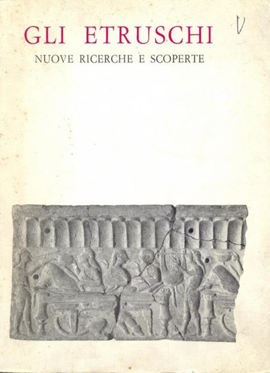 Gli Etruschi, nuove ricerche e scoperte - copertina