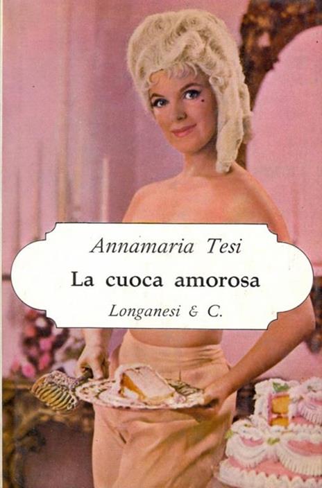 La cuoca amorosa - Annamaria Tesi - 2