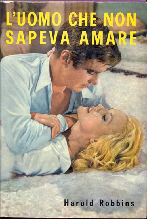 L' uomo che non sapeva amare - Harold Robbins - 7