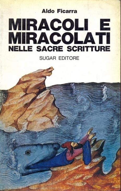 Miracoli e miracolati nelle Sacre Scritture - Aldo Ficarra - copertina