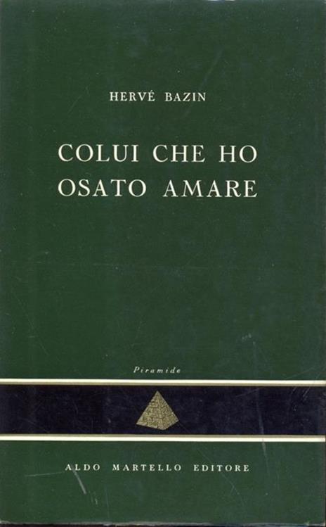 Colui che ho osato amare - Hervé Bazin - 3