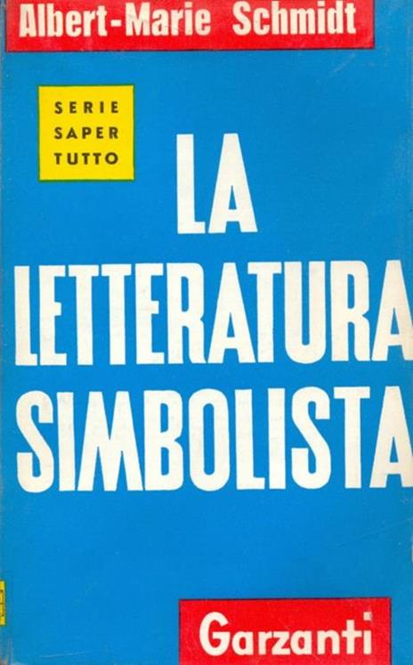 La letteratura simbolista  - Albert-Marie Schmidt - 6